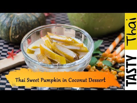 Pumpkin in Coconut Milk Sweet Thai Dessert - Kaeng Buat Fak Tong - Easy &amp; Quick Recipe